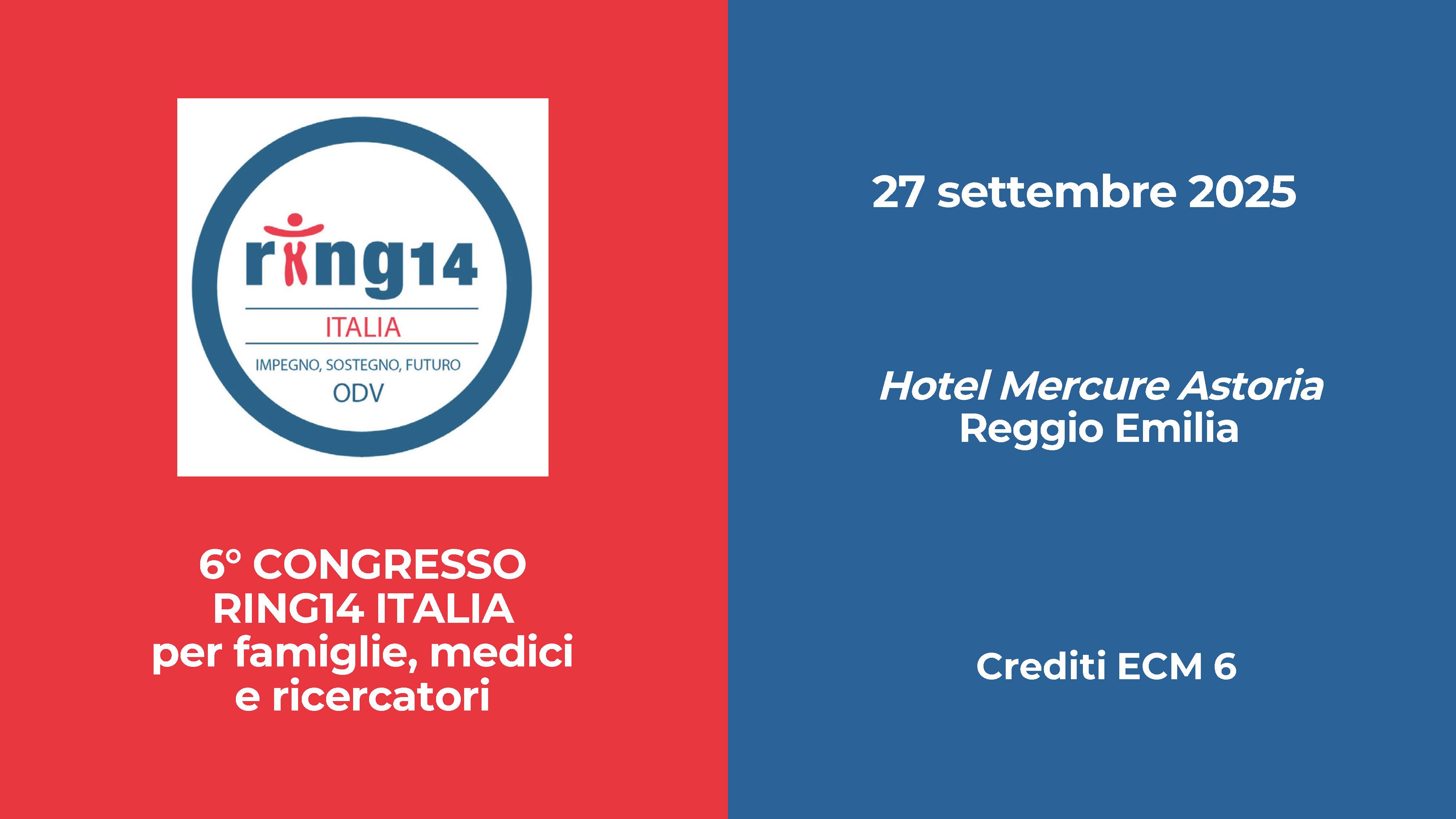 6° CONGRESSO RING14 ITALIA - per famiglie, medici e ricercatori