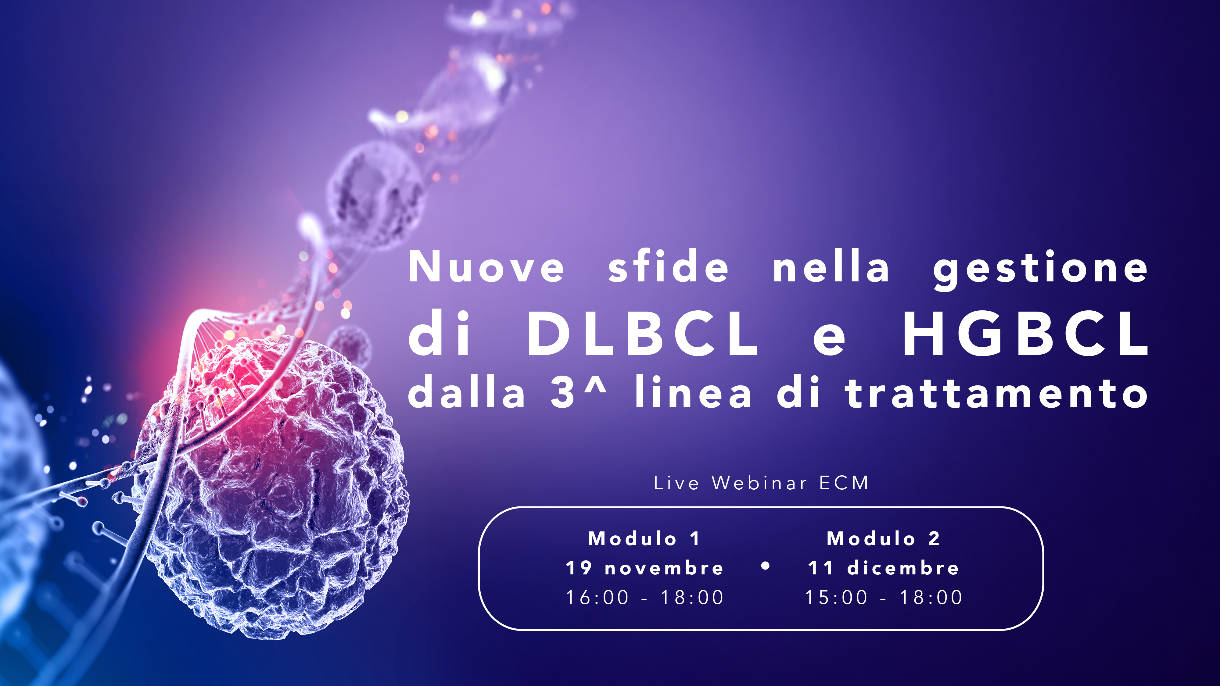 NUOVE SFIDE NELLA GESTIONE DI DLBCL E HGBCL DALLA 3^ LINEA DI TRATTAMENTO
